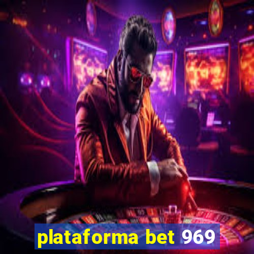 plataforma bet 969